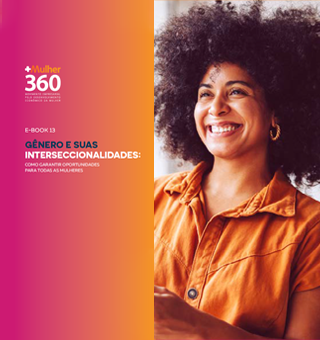 Capa do e-book 13 com o logo do Movimento Mulher 360, foto de uma mulher negra sorrindo e o texto "Gênero e suas interseccionalidades: como garantir oportunidades para todas as mulheres".